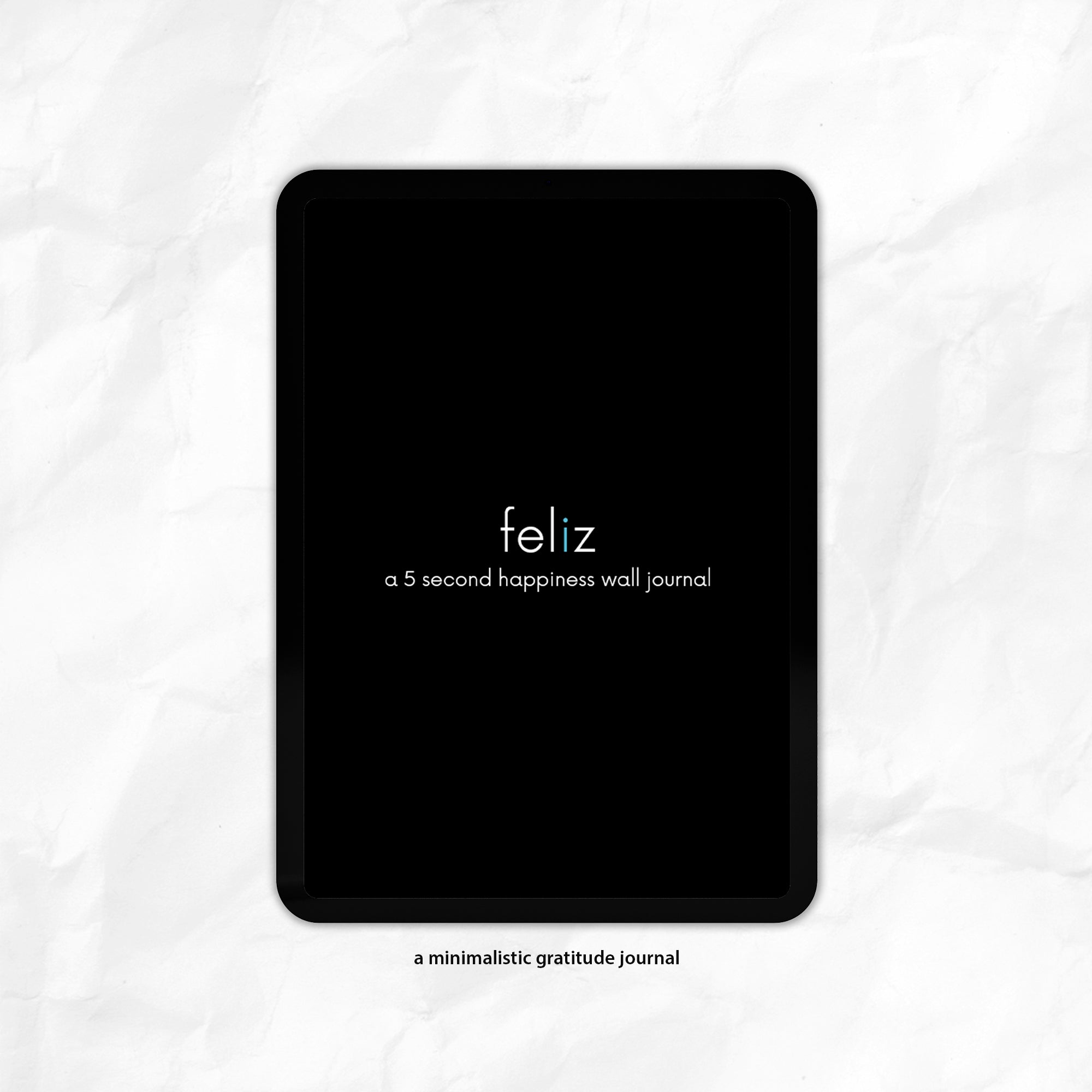 Feliz - A 5 Second Happiness Wall Journal